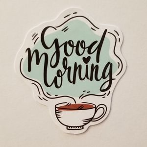 10/$10 Good Morning Coffee Cup Sticker